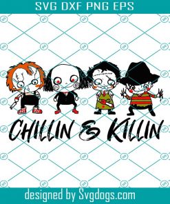 Chillin And Killin Halloween Svg, Halloween Svg, Chillin And Killin Svg