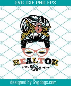 Realtor Life Svg, Messy Hair Bun Svg, Real Estate Shirt Svg