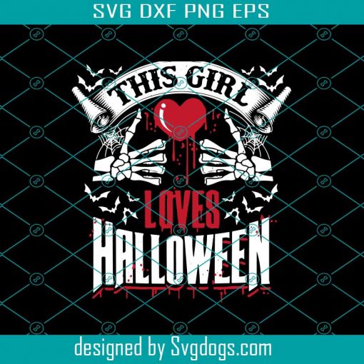 This Girl Loves Halloween Svg, Halloween Svg, Girl Svg, Skeleton Svg
