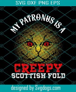 My Patronus Is A Creepy Scoottish Fold Svg, Halloween Svg, Trick Or Treat, Spooky Svg