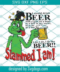 Halloween Svg, I Would Drink Beer Slammed I Am Svg, Dr Seuss Svg, Funny Svg