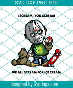 I Scream Svg, You Scream We All Scream For Ice Cream Svg