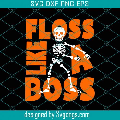 Floss Like A Boss Svg, Halloween Day Svg, Skeleton Svg