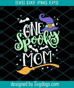 You Cant Scare Me Im A Mom Svg, Mom Svg, Mom Love Svg, Mom Life Svg, Witch Svg