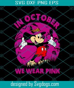 Mickey In October We Wear Pink Svg, Halloween Svg, Happy Halloween Svg