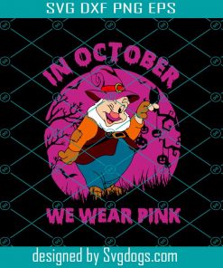 Short Man In October We Wear Pink Svg, Halloween Svg, Happy Halloween Svg, Nightmare Svg