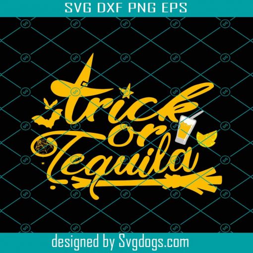 Trick Or Tequila Svg, Halloween Shirt Svg, Fully Halloween Svg, Witch Svg,Tequila Lover Svg