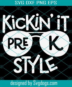 Kickin It Pre-K Style Svg, Pre-K Svg, Back To School Svg, First Day Of School Svg, School Svg, Back To School Shirt Svg, Teacher Svg