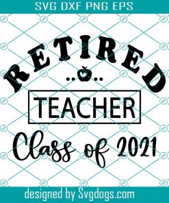 School’s Out Forever Retired And Loving It Svg, Retired Teacher Svg, Retirement Gifts Svg, Teacher Shirt Svg