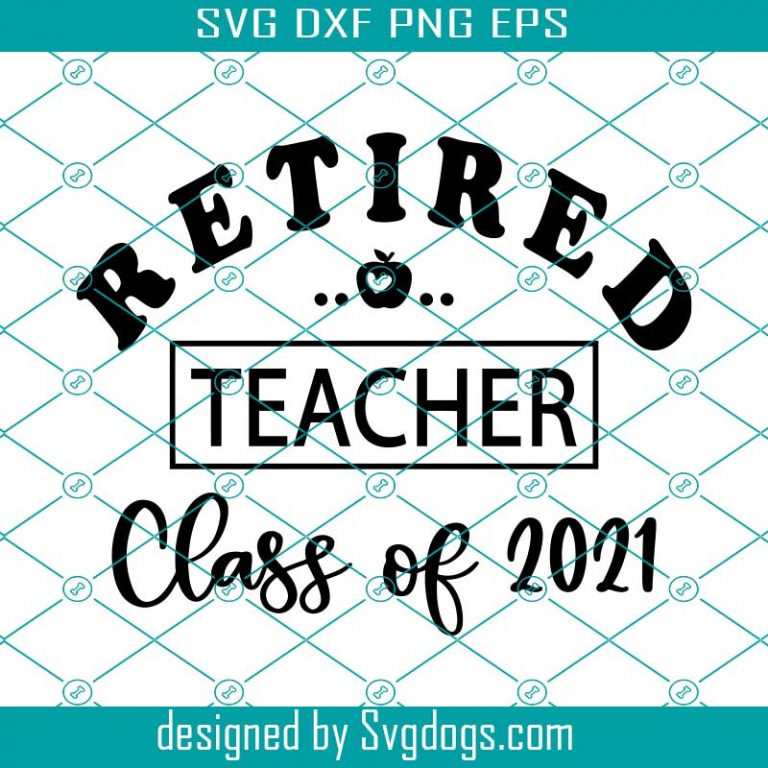 retired-teacher-class-of-2021-svg-teacher-appreciation-svg-retired