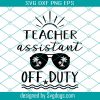 Teacher Assistant Because Even Teachers Need Heroes Svg, Teacher Assistant Svg, Teacher Shirt Svg