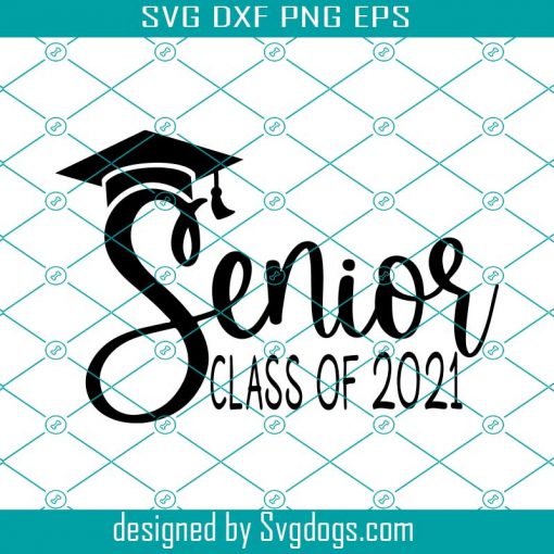 Senior Class Of 2021 Svg, 2021 Graduation Svg, Graduation Shirt Svg, Senior 2021 Shirt Svg