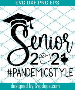 Senior 2021 Pandemic Style Svg, Quarantine School Social Distancing Svg, Senior 2021 Shirt Svg