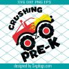 Crushing Pre-K Svg, Back To School Svg, Preschool Svg, Monster Truck Shirt Design Svg, Boys Svg, Truck Svg, Kids Svg, 1st Day of School Svg