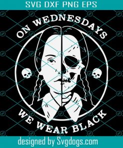 On Wednesdays Svg, Halloween Svg