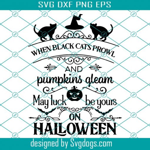 When Black Cats Prowl And Pumpkins Gleam Svg, Pumpkin Gleam Svg, Black Cats Svg, Witch Hat Svg