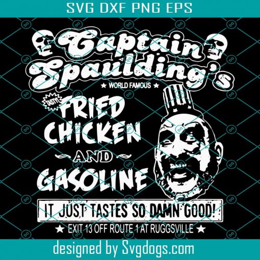 Captain Spaulding’s Fried Chicken And Gasoline Svg, Chicken Svg, Funny Svg