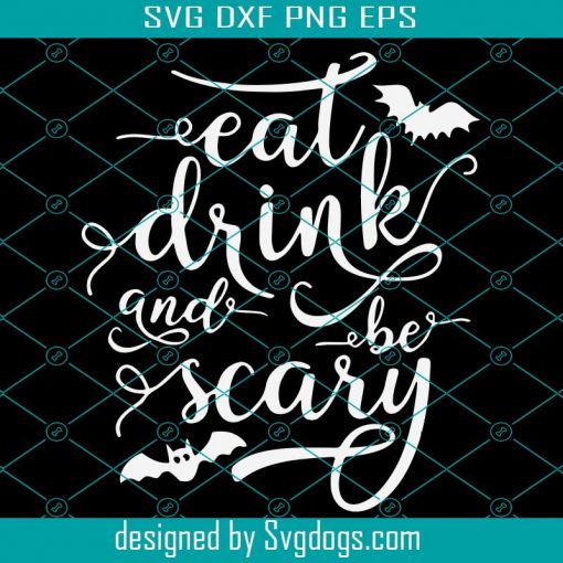 Eat Drink And Be Scary Svg, Halloween Svg