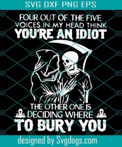 Four Out Of The Five Voices In My Head Think You Are An Idiot Svg, Halloween Svg