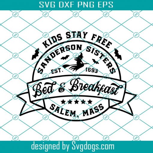 Sanderson Sisters Bed And Breakfast Svg, Halloween Sign Svg, Hocus Pocus Decor Svg, Salem Witches Inn Svg