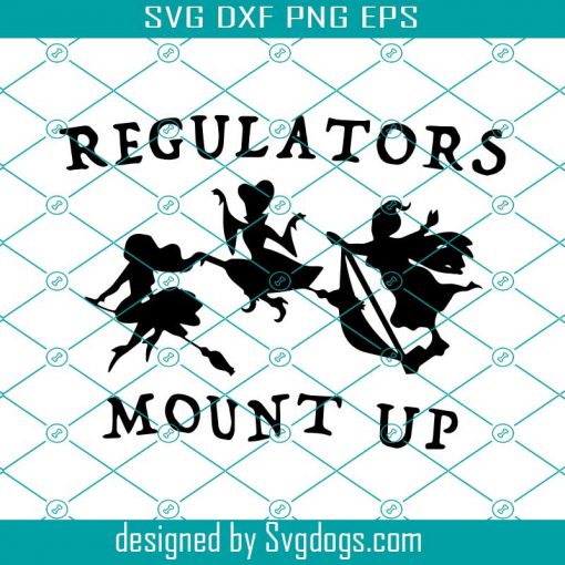 Regulators Mount Up Svg, Halloween Svg, Trending Svg