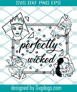 Villians Svg, Perfectly Wicked Svg, Halloween Svg, Fall Svg, Theme Park Svg