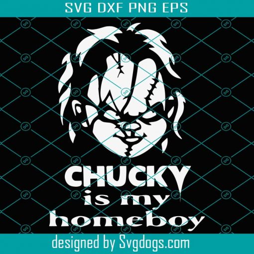 Chucky Is My HomeBoy Svg, Chucky Svg, Chucky Gifts Svg, Halloween Chucky Svg, Nightmare Svg