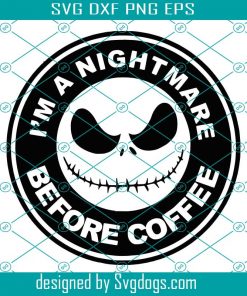 Nightmare Before Coffee Svg File, Jack Skellington Svg, Nightmare Before Christmas Svg