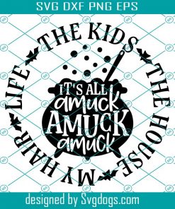 My Life It’s All Amuck Svg, Inspired By Disney Svg, Disney Halloween Svg, Sanderson Svg