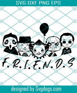 Halloween Friends Svg, Jason Pennywise Michael Myers And Leather Face Squad Svg, Pennywise Svg