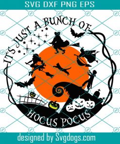 Its Just A Bunch Of Hocus Pocus Svg, Hocus Pocus Svg, Halloween Svg