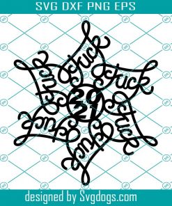 Fuck Flake Svg, Fuck 2021 Lettering Christmas Snowflake Ornament Svg, Glowforge Svg