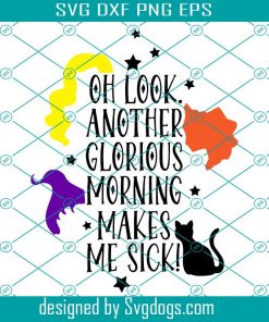 Glorious Morning Svg, Sanderson Sisters Svg, Halloween Svg, Hocus Pocus Svg