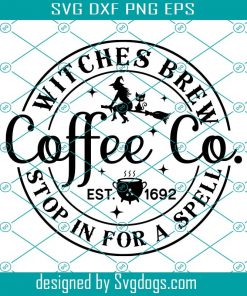Witches Brew Coffee Co Svg, Witches Brew Svg, Halloween Witch Svg