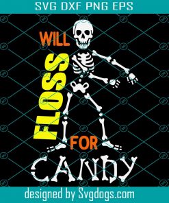 Will Floss For Candy Svg, Flossing Skeleton Svg, Flossing Skeleton Svg
