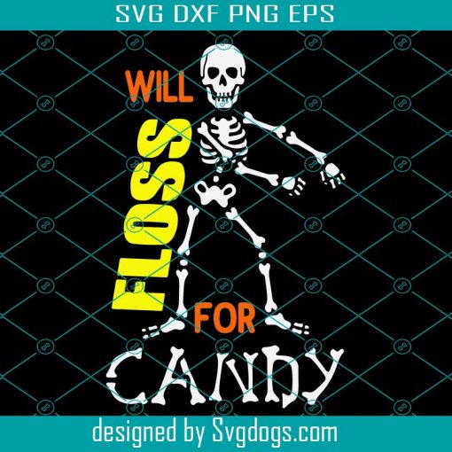 Will Floss For Candy Svg, Flossing Skeleton Svg, Flossing Skeleton Svg