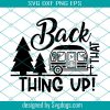 Back That Thing Up Svg, RV Svg, Summer Svg, Camping Svg, Mountain Svg, Camper Svg