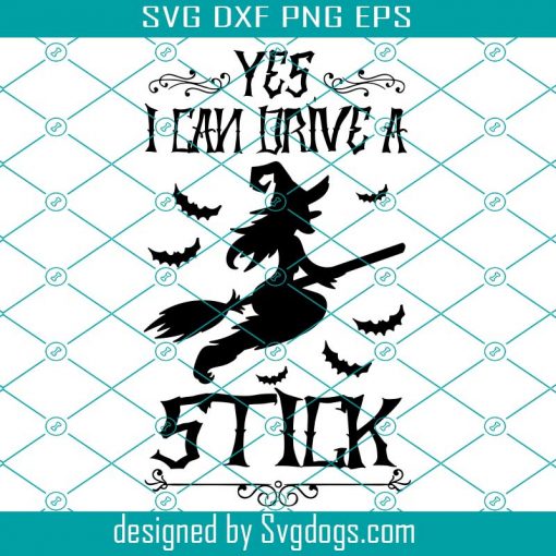 Yes I Can Drive A Stick Svg, Witch Svg, Witch Gift Svg, Witch Stick Svg