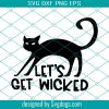 Lets Get Wicked Wooden Sign Svg, Halloween Sign Svg, Halloween Cat Sign Svg