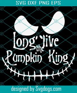 Long Live the Pumpkin King Svg