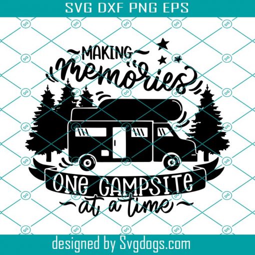 Making Memories One Campsite At A Time Svg, Campsite Svg, Welcome Mat Svg, Welcome Campsite Svg, Camping Friends Svg