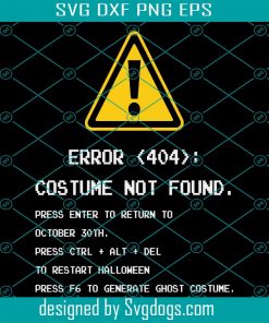 Halloween Costume Not Found Svg, Error (404) Svg, Halloween Svg