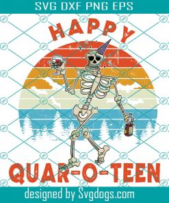 Happy Quar O Teen Svg, Drunk Skeleton Halloween Svg