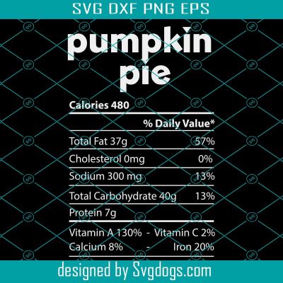 Pumpkin Pie Svg, Nutrition Facts Thanks Giving Svg, Halloween Svg