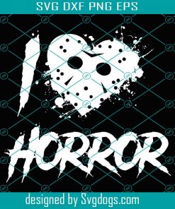 I Love Horror Svg, Halloween Svg, Trending Svg