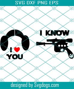 I Love You Svg, Star Wars Handgun Svg, Disney Princess Lovers Svg, Han Solo Svg, I Know Svg