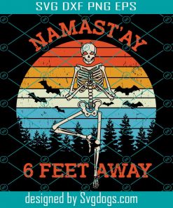 Skeleton Namastay 6 Feet Away Svg, Skeleton Svg, Halloween Svg