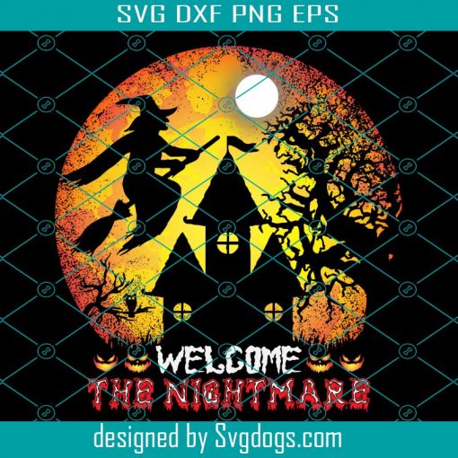 Welcome The Nightmare Svg, Happy Halloween Svg, Witch Svg