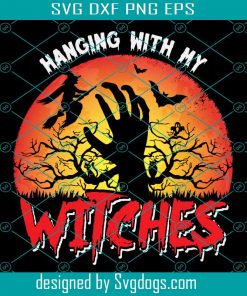 Hanging Hith Me Witches Svg, Halloween Svg, Happy Halloween Svg