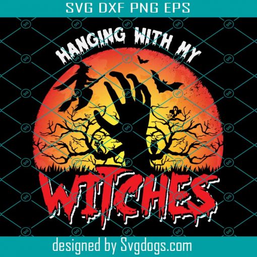 Hanging Hith Me Witches Svg, Halloween Svg, Happy Halloween Svg